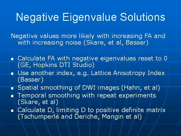 Negative Eigenvalue Solutions Negative values more likely with increasing FA and with increasing noise