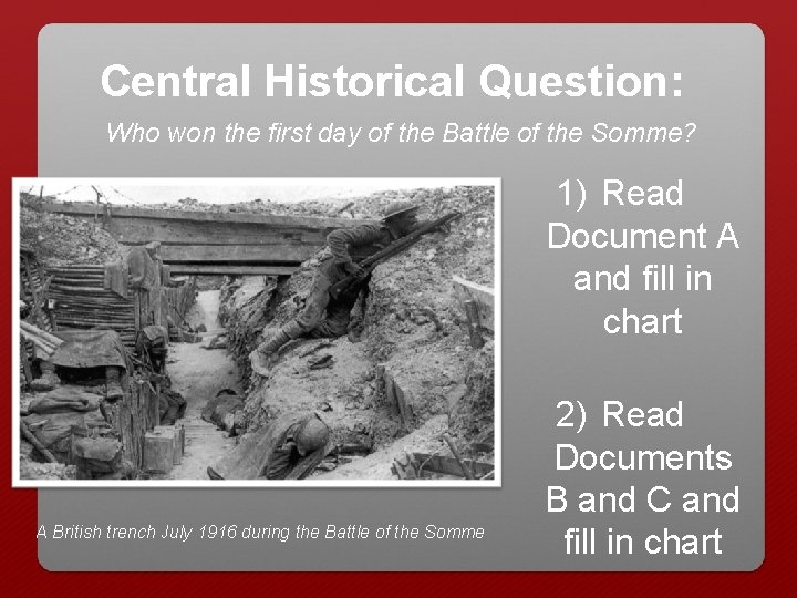 Central Historical Question: Who won the first day of the Battle of the Somme?