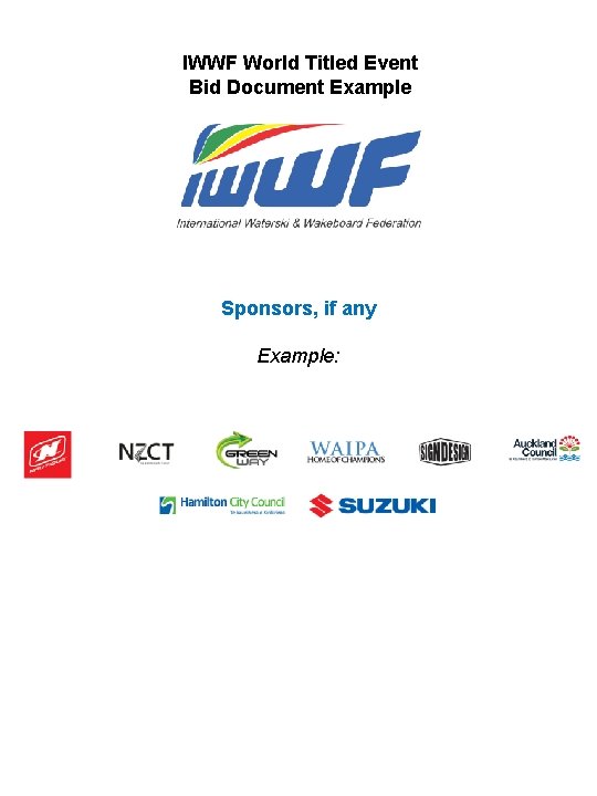 IWWF World Titled Event Bid Document Example Sponsors, if any Example: 