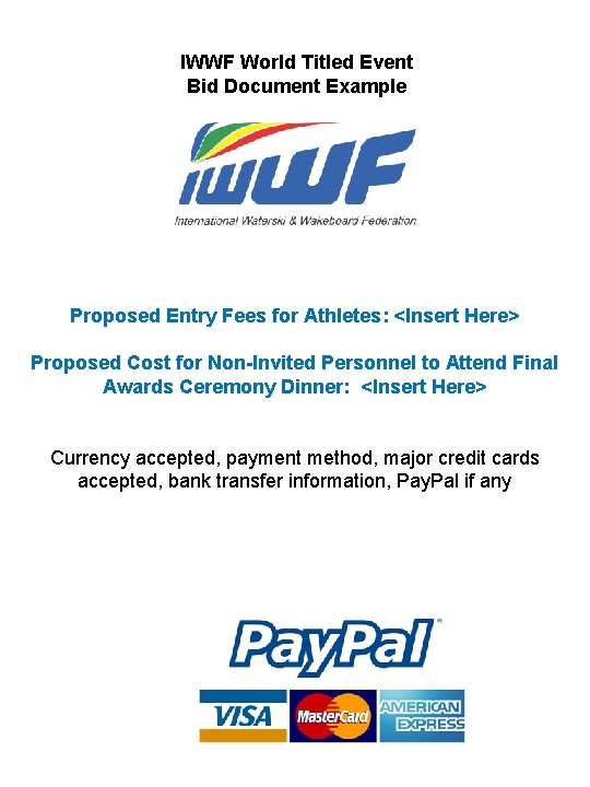 IWWF World Titled Event Bid Document Example Proposed Entry Fees for Athletes: <Insert Here>