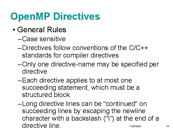 Open. MP Directives • General Rules – Case sensitive – Directives follow conventions of