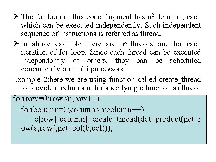 Ø The for loop in this code fragment has n 2 Iteration, each which