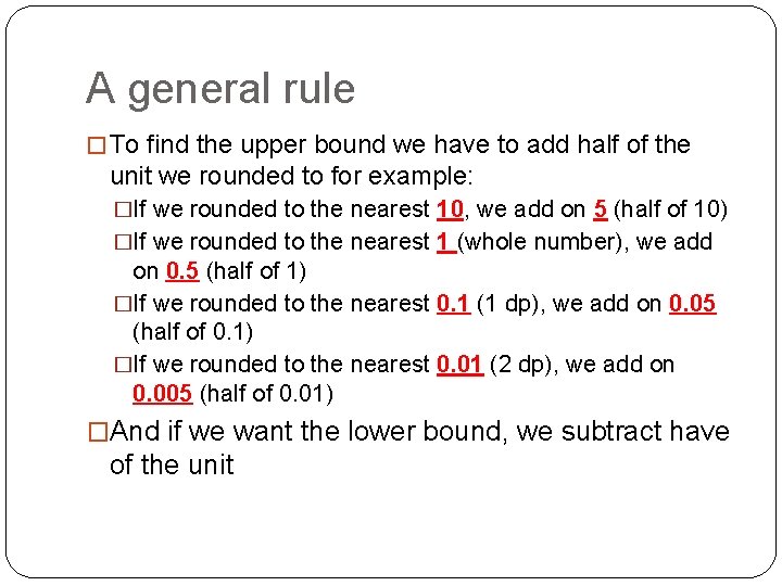A general rule � To find the upper bound we have to add half