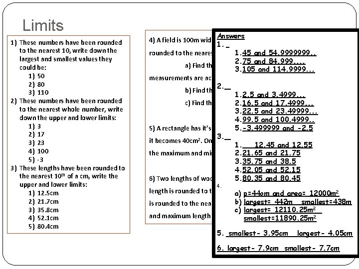 Limits 1) These numbers have been rounded to the nearest 10, write down the