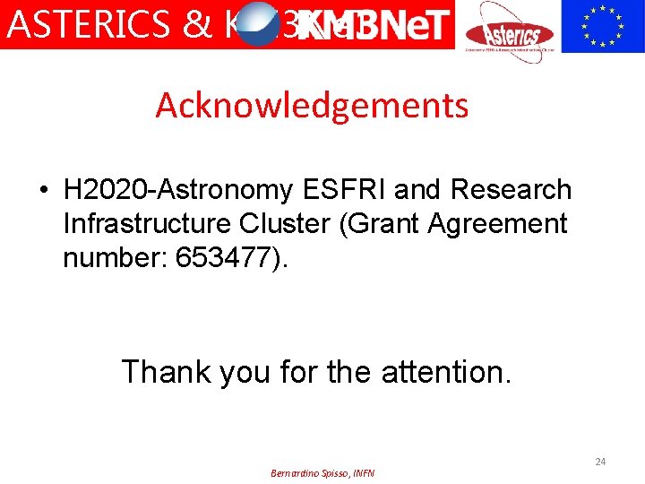 ASTERICS & KM 3 Ne. T Acknowledgements • H 2020 -Astronomy ESFRI and Research
