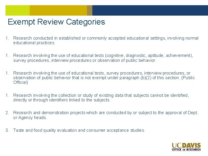 Exempt Review Categories 1. Research conducted in established or commonly accepted educational settings, involving