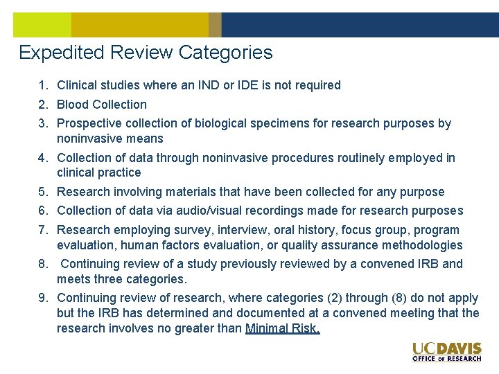 Expedited Review Categories 1. Clinical studies where an IND or IDE is not required