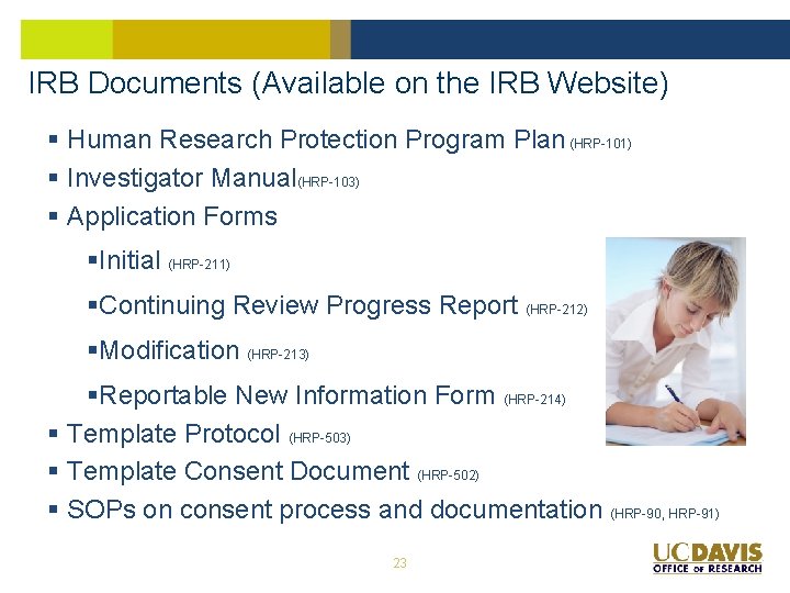 IRB Documents (Available on the IRB Website) § Human Research Protection Program Plan (HRP-101)