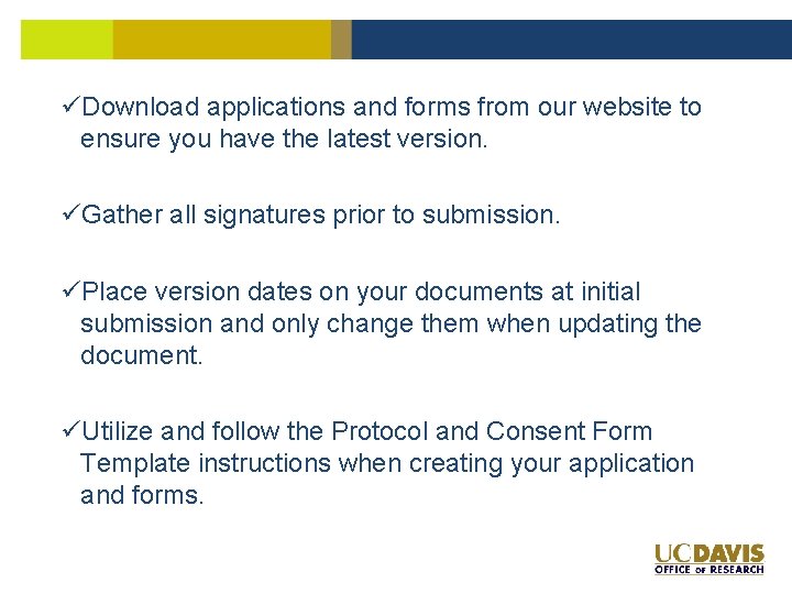 üDownload applications and forms from our website to ensure you have the latest version.