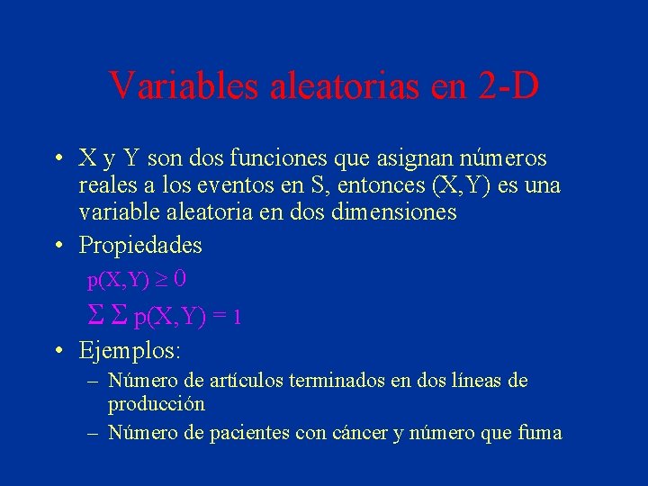 Variables aleatorias en 2 -D • X y Y son dos funciones que asignan