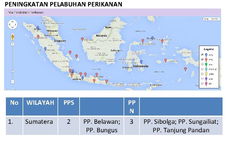 PENINGKATAN PELABUHAN PERIKANAN No 1. WILAYAH PPS Sumatera 2 PP N PP. Belawan; PP.