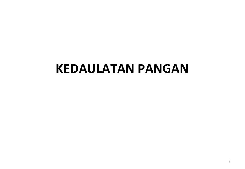KEDAULATAN PANGAN 2 KEDAULATAN PANGAN 2