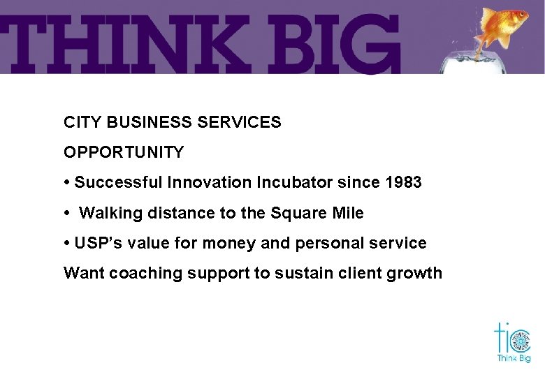 CITY BUSINESS SERVICES OPPORTUNITY • Successful Innovation Incubator since 1983 • Walking distance to