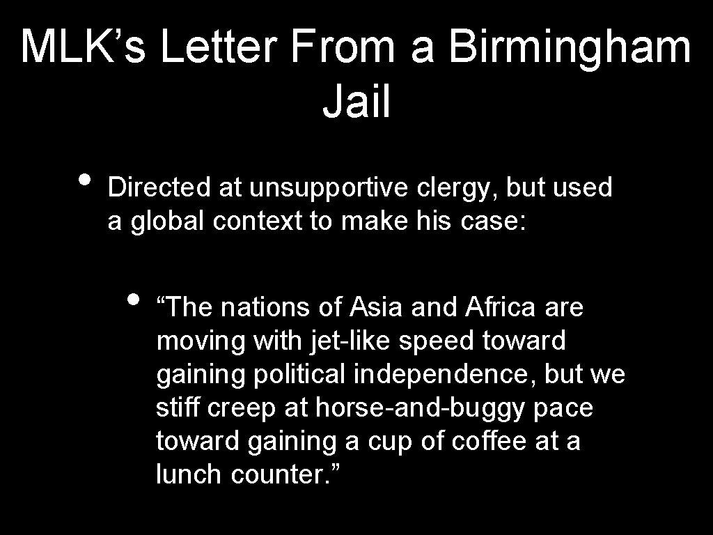 MLK’s Letter From a Birmingham Jail • Directed at unsupportive clergy, but used a