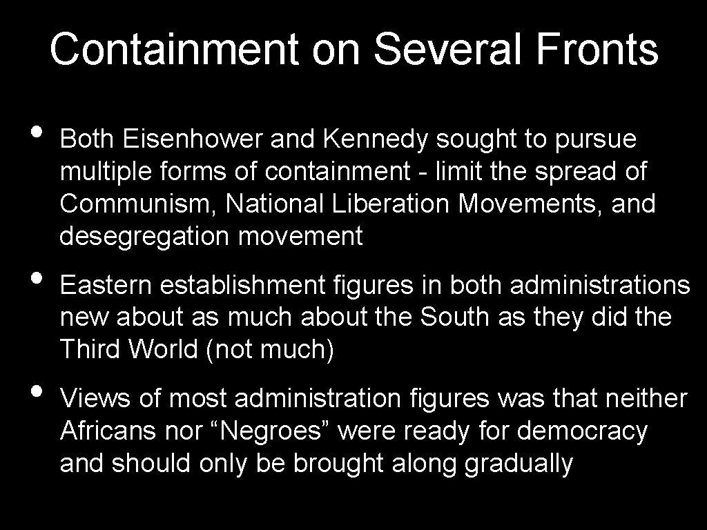 Containment on Several Fronts • • • Both Eisenhower and Kennedy sought to pursue