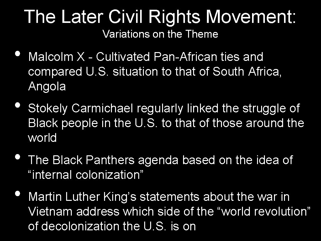 The Later Civil Rights Movement: Variations on the Theme • • Malcolm X -