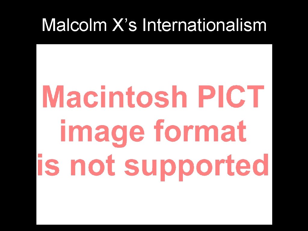 Malcolm X’s Internationalism 