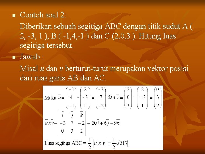 n n Contoh soal 2: Diberikan sebuah segitiga ABC dengan titik sudut A (