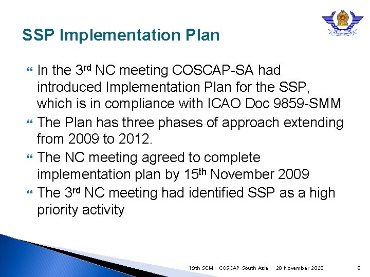 SSP Implementation Plan In the 3 rd NC meeting COSCAP-SA had introduced Implementation Plan