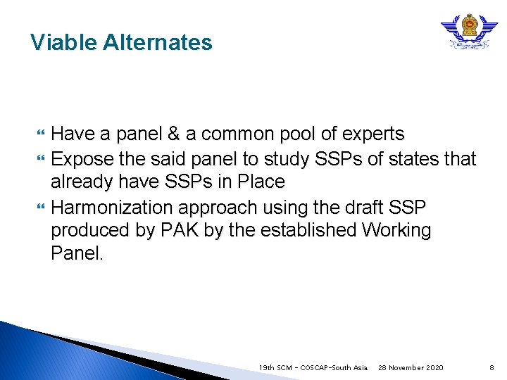Viable Alternates Have a panel & a common pool of experts Expose the said