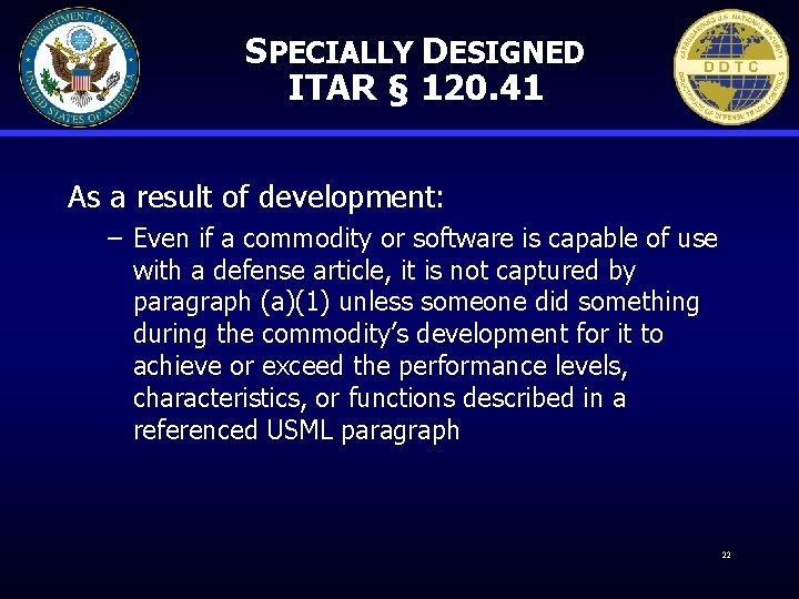 SPECIALLY DESIGNED ITAR § 120. 41 As a result of development: – Even if