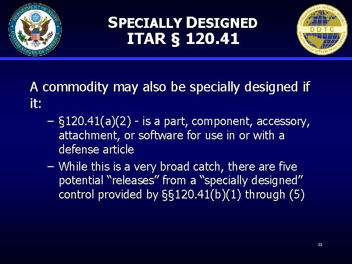 SPECIALLY DESIGNED ITAR § 120. 41 A commodity may also be specially designed if