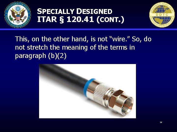 SPECIALLY DESIGNED ITAR § 120. 41 (CONT. ) This, on the other hand, is