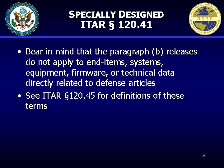 SPECIALLY DESIGNED ITAR § 120. 41 • Bear in mind that the paragraph (b)