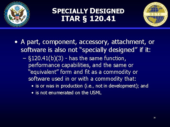 SPECIALLY DESIGNED ITAR § 120. 41 • A part, component, accessory, attachment, or software