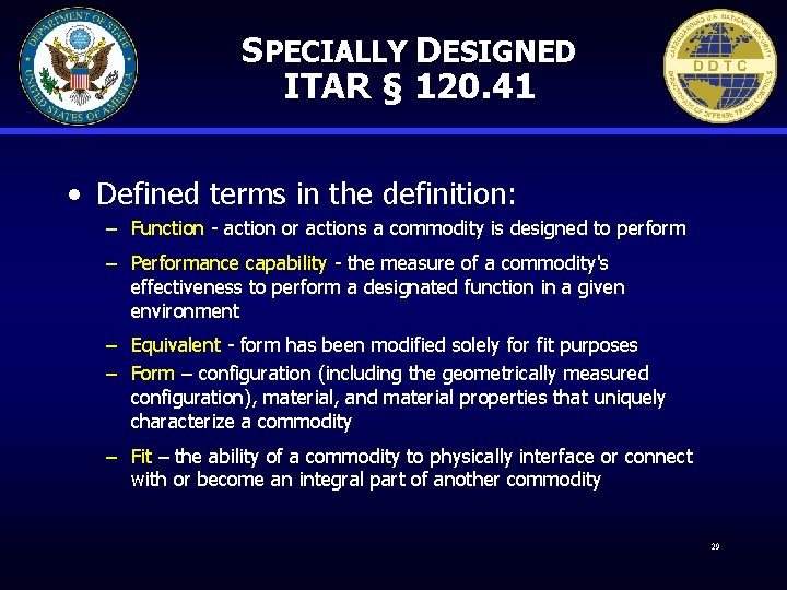 SPECIALLY DESIGNED ITAR § 120. 41 • Defined terms in the definition: – Function