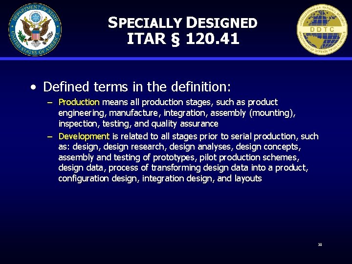 SPECIALLY DESIGNED ITAR § 120. 41 • Defined terms in the definition: – Production