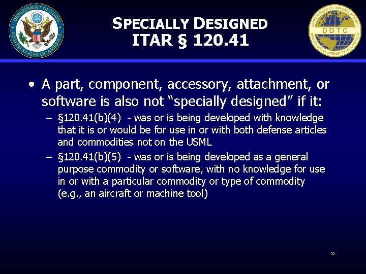 SPECIALLY DESIGNED ITAR § 120. 41 • A part, component, accessory, attachment, or software