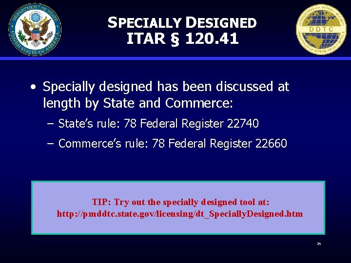 SPECIALLY DESIGNED ITAR § 120. 41 • Specially designed has been discussed at length