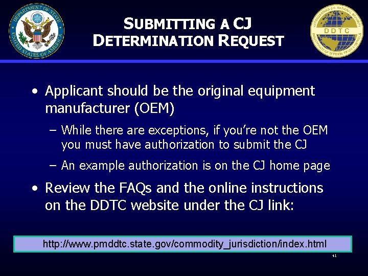 SUBMITTING A CJ DETERMINATION REQUEST • Applicant should be the original equipment manufacturer (OEM)