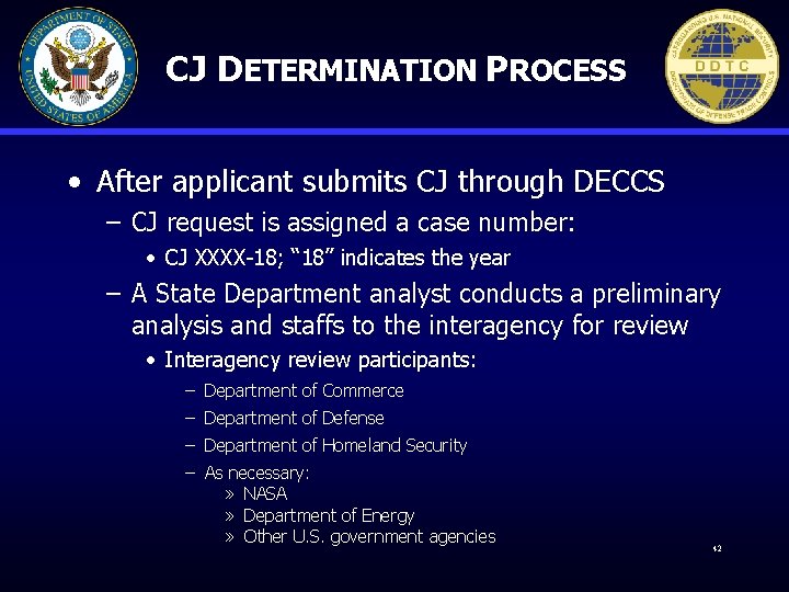 CJ DETERMINATION PROCESS • After applicant submits CJ through DECCS – CJ request is