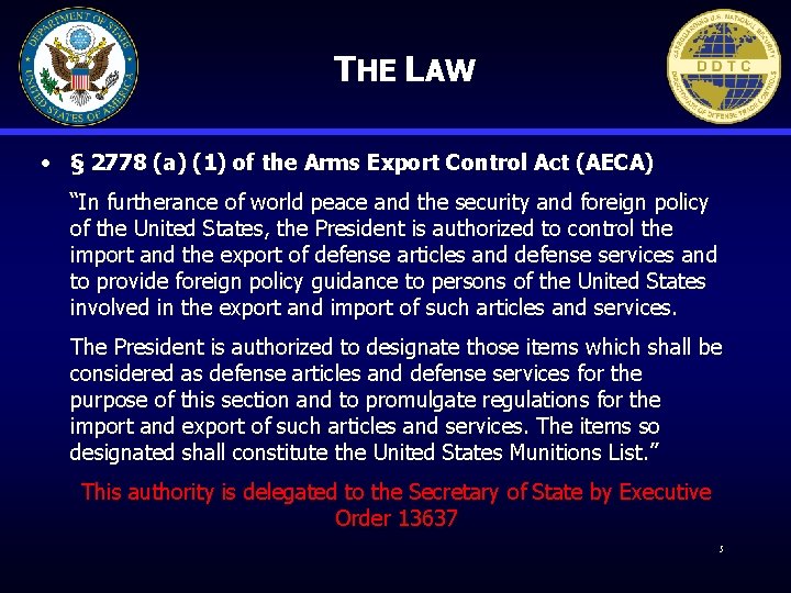 THE LAW • § 2778 (a) (1) of the Arms Export Control Act (AECA)