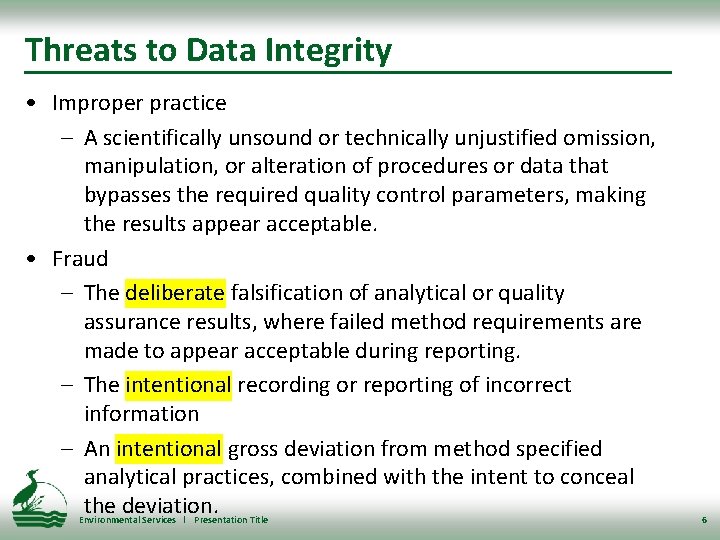 Threats to Data Integrity • Improper practice – A scientifically unsound or technically unjustified