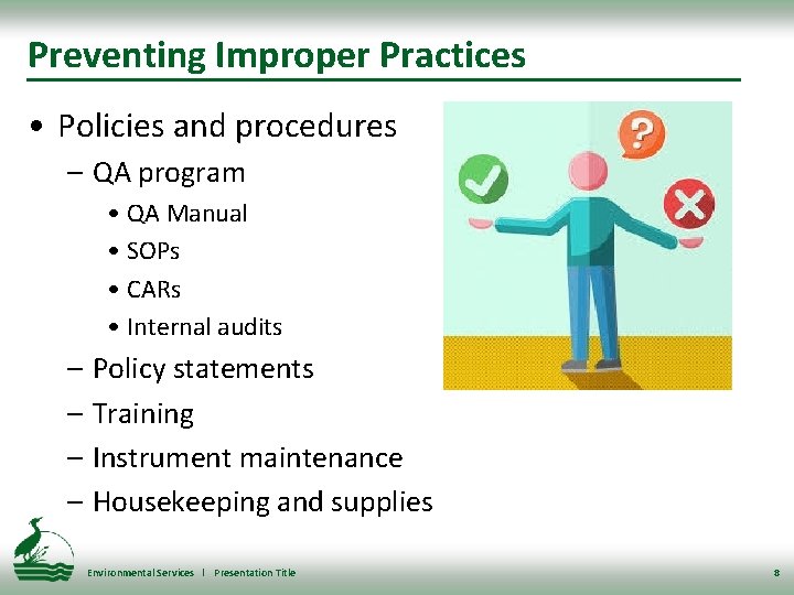 Preventing Improper Practices • Policies and procedures – QA program • QA Manual •