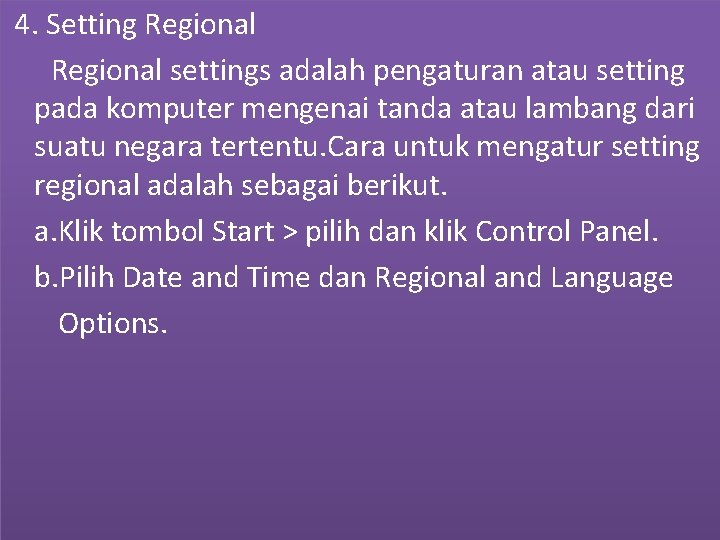 4. Setting Regional settings adalah pengaturan atau setting pada komputer mengenai tanda atau lambang