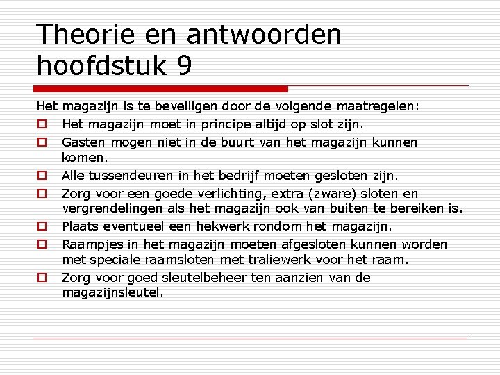 Theorie en antwoorden hoofdstuk 9 Het magazijn is te beveiligen door de volgende maatregelen: