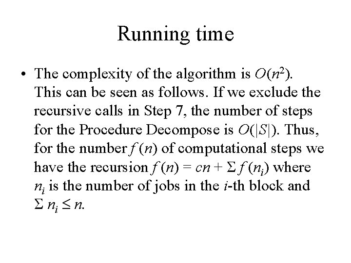 Running time • The complexity of the algorithm is O(n 2). This can be