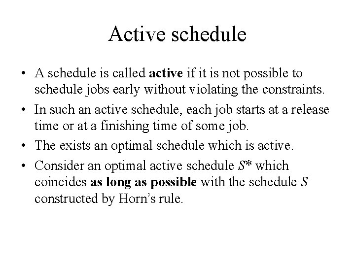 Active schedule • A schedule is called active if it is not possible to