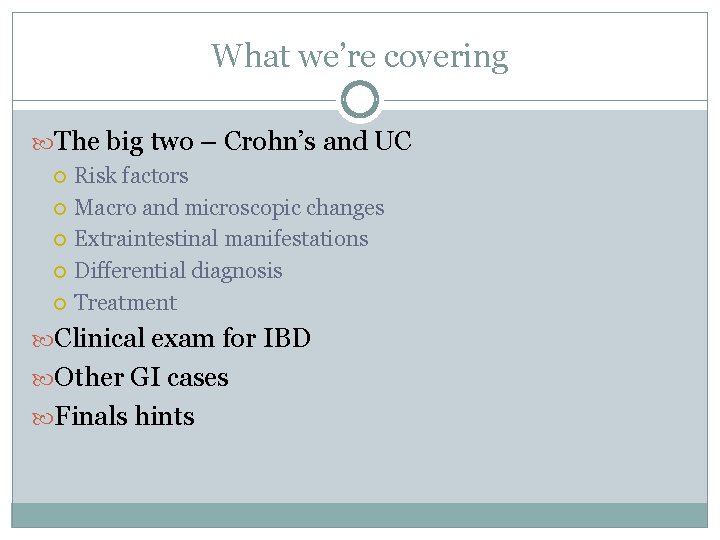 What we’re covering The big two – Crohn’s and UC Risk factors Macro and