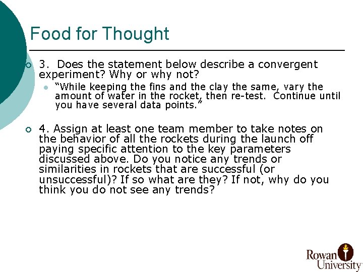 Food for Thought ¡ 3. Does the statement below describe a convergent experiment? Why