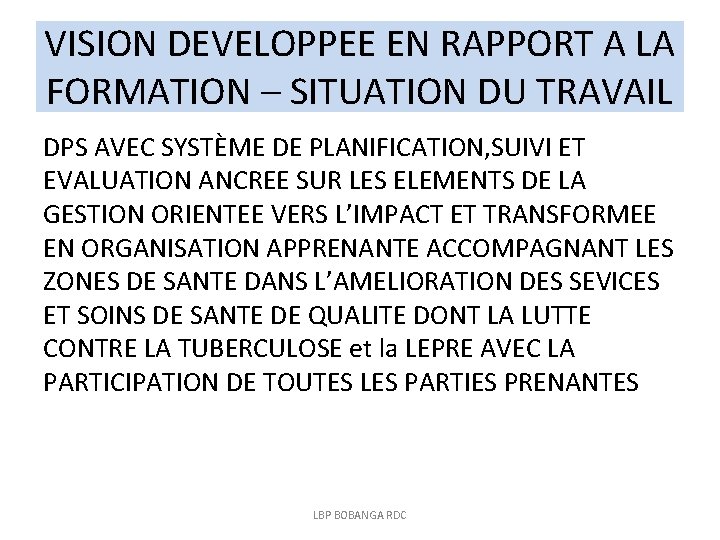 VISION DEVELOPPEE EN RAPPORT A LA FORMATION – SITUATION DU TRAVAIL DPS AVEC SYSTÈME