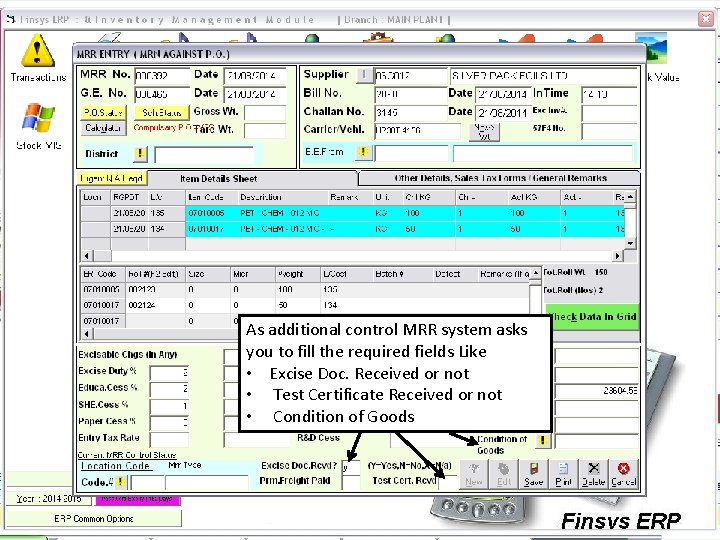 As additional control MRR system asks you to fill the required fields Like •