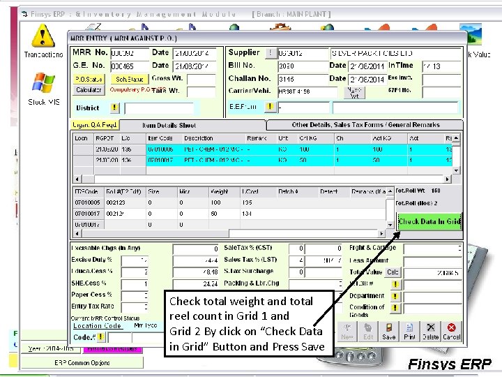 Check total weight and total reel count in Grid 1 and Grid 2 By