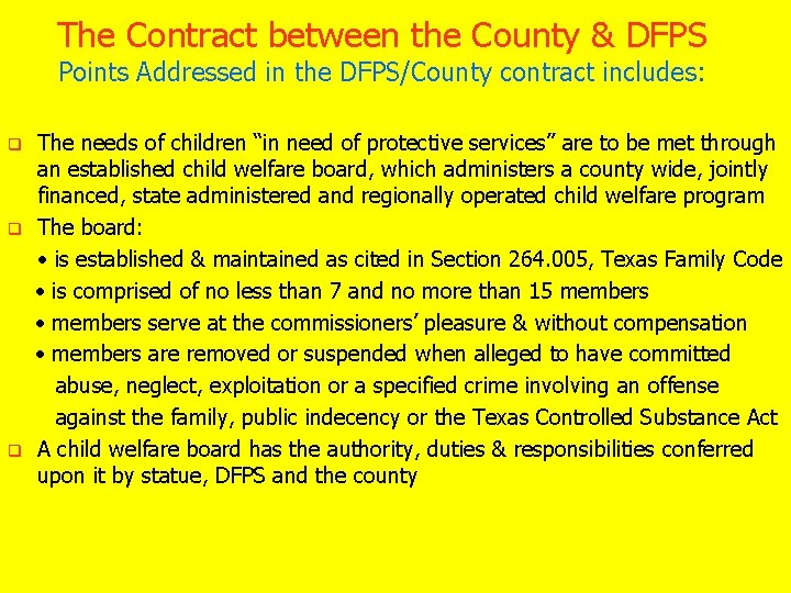 The Contract between the County & DFPS Points Addressed in the DFPS/County contract includes: