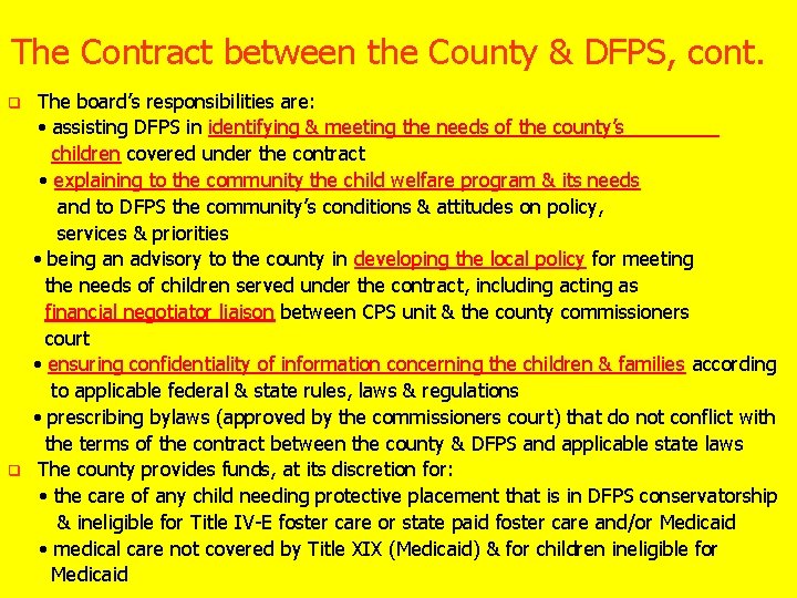 The Contract between the County & DFPS, cont. q q The board’s responsibilities are: