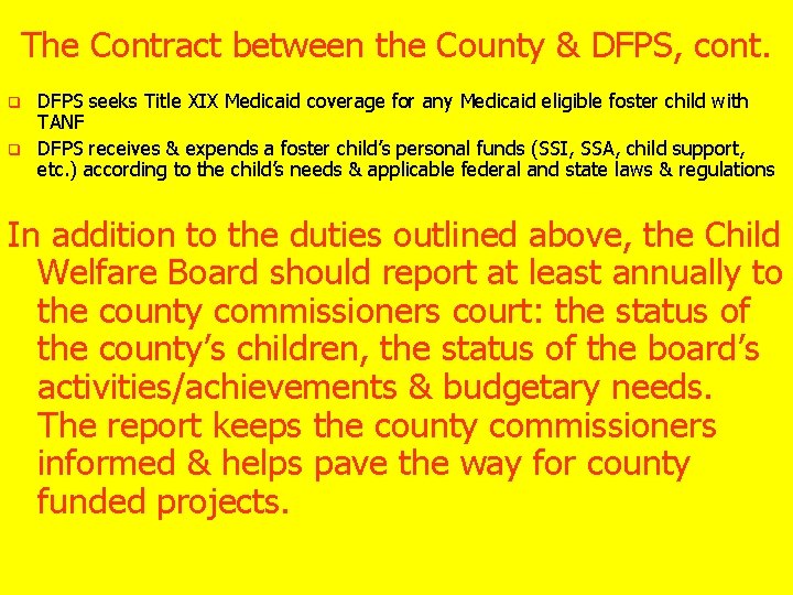 The Contract between the County & DFPS, cont. q q DFPS seeks Title XIX